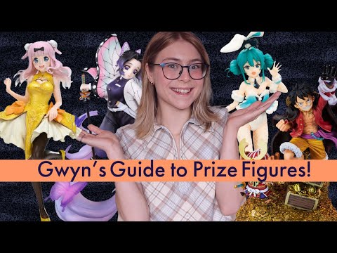 Gwyn's Guide to Prize Figures & My Prize Figure Collection