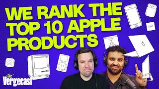 We rank Apple’s top 10 products | Vergecast Clips