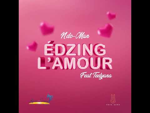EDZING L'AMOUR - N'do-man feat Teellayna La Gaboma