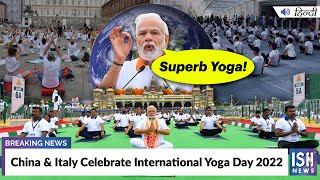 China and Italy Celebrate International Yoga Day 2022
