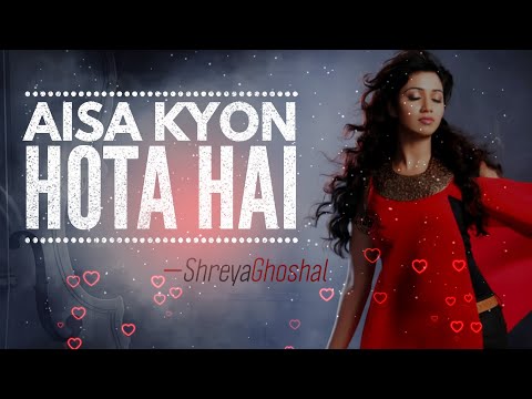 Aisa Kyon Hota Hai (Sad) | Shreya Ghoshal | AVS