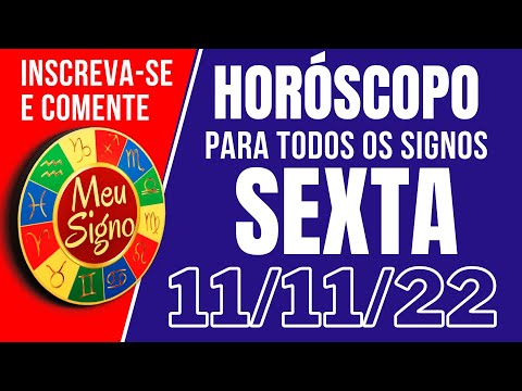 #meusigno HORÓSCOPO DE HOJE / SEXTA DIA 11/11/2022 - Todos os Signos