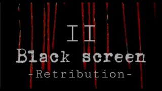The Black Screen II - Retribution