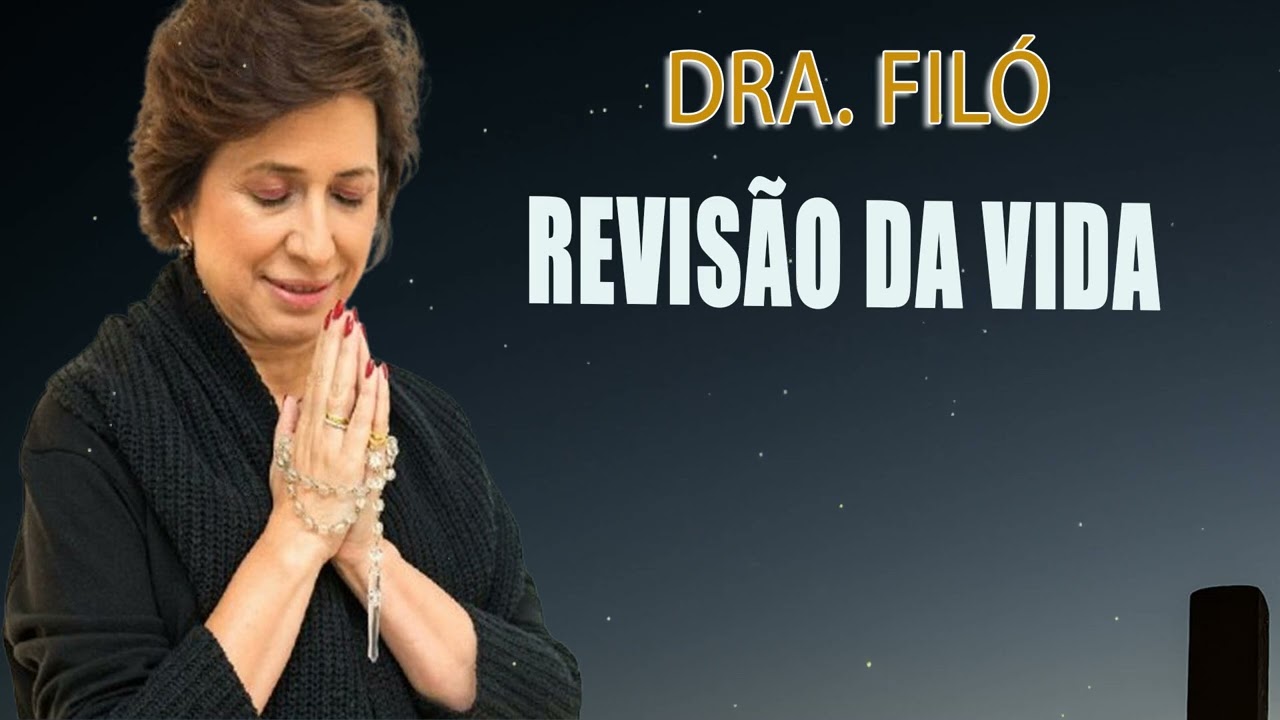 Revisão da vida - Grupo de Oração Dra. Filó