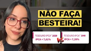 O ERRO que MUITOS COMETEM ao INVESTIR no TESOURO IPCA+! TESOURO IPCA+ 2029, 2040 OU 2050?