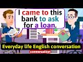 At the bank English Conversation (Asking for a loan) Improve English Speaking Skills