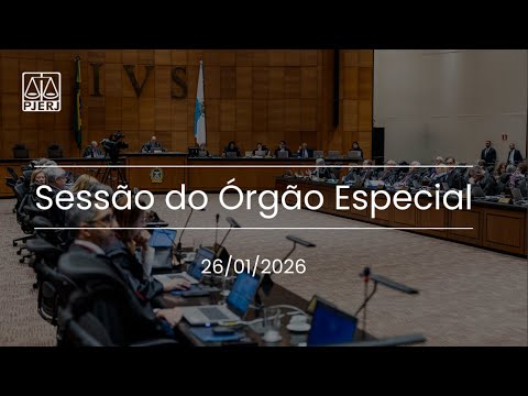 26/01/2026 - SESSÃO DE JULGAMENTO DO ÓRGÃO ESPECIAL