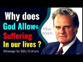 Why does God Allows Suffering in our lives? || Short Message by Billy Graham #billygraham #message
