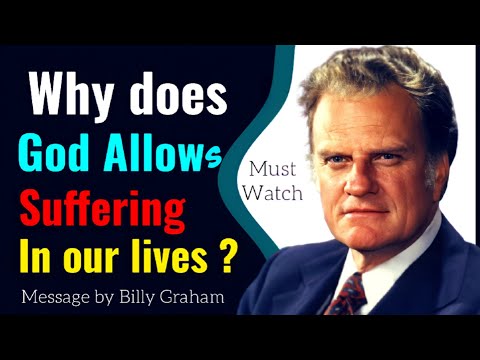 Why does God Allows Suffering in our lives? || Short Message by Billy Graham 