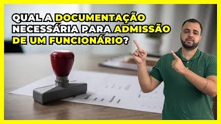 Quais documentos necessários para a admissão de funcionários?