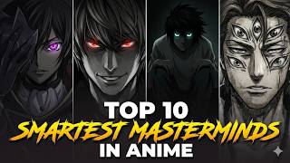 Top10 Smartest Anime Characters EVER (Genius IQ Ranking)