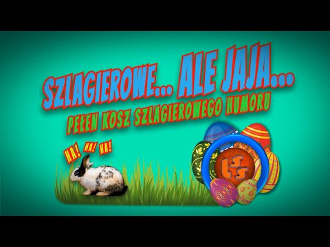 Szlagierowe ....ALE JAJA... 🥚🥚🥚🤔Pełen kosz szlagierowego humoru🤣🤣🤣, Wielkanoc 2022 🐣🐥🐰 część 3