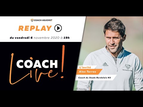 Alex Torres invité de Coach Live ! (Entraîneur du Stade Bordelais N3)