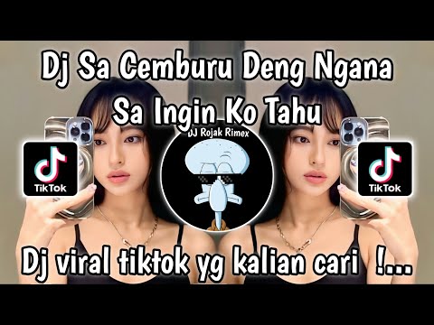 DJ SA CEMBURU DENG NGANA X SA INGIN KO TAU | DJ SA CEMBURU DENG NGANA VIRAL TIKTOK TERBARU 2025
