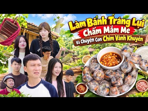 LÀM BÁNH TRÁNG LỤI CHẤM MẮM ME VÀ CHUYỆN CON CHIM VÀNH KHUYÊN | Hai Anh Em Phần 1182