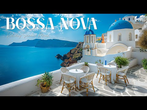 Santorini Beachside Jazz - Tranquil Bossa Nova with Beautiful Ocean Views - Relaxing Lounge