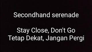 Secondhand serenade - stay close, don&#39;t go lirik dan terjemahan Indonesia