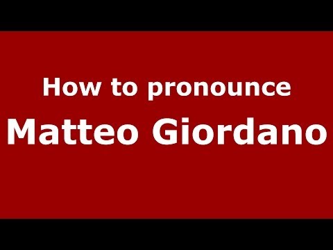 How to pronounce Matteo Giordano (Italian/Italy)  - PronounceNames.com