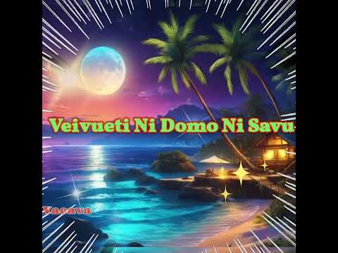 Veivueti Ni Domo Ni Savu - Sa Vacava