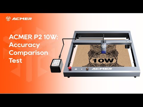 ACMER P2 10W Laser Engraver: Accuracy Comparison Test