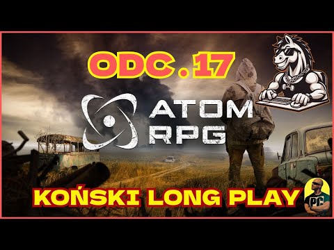 ATOM RPG – KOŃSKI LONGPLAY 17 -  Czity, złomowisko, sekta, zbieranie 10 koła na informację