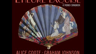 L'heure exquise—A French Songbook—Alice Coote (mezzo-soprano), Graham Johnson (piano)