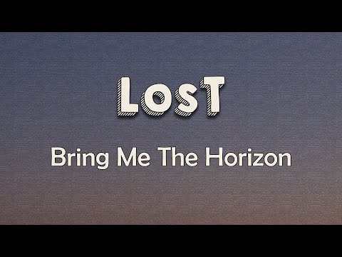 Bring Me The Horizon - LosT (Lyrics) | Stupid medicine, not doin' anything