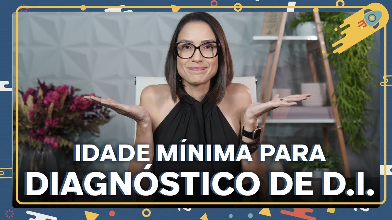 Deficiência intelectual: tem idade mínima para diagnóstico?
