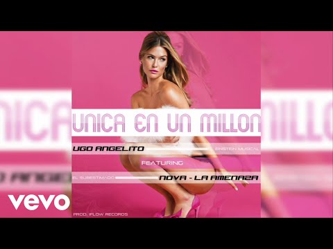 Ugo Angelito - Unica en un millon (Audio) ft. Nova