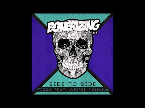 Ferry feat. Crispi Crunch - Side To Side [Bonerizing Records]