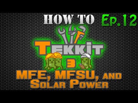 How to Tekkit - MFE, MFSU, and Solar Power