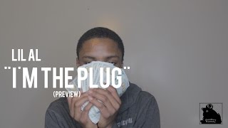 Lil AL - I'm The Plug (Preview) Shot By @SoldierVisions