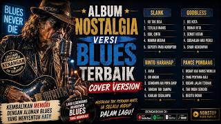 Download lagu BEST ALBUM LAGU LEGENDARIS BLUES VERSION TERBAIK - Blues Cover Terbaru Paling Dinanti mp3 Download lagu BEST ALBUM LAGU LEGENDARIS BLUES VERSION TERBAIK - Blues Cover Terbaru Paling Dinanti mp3