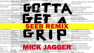 Mick Jagger, Seeb - Gotta Get A Grip (Seeb Remix)
