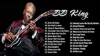 BB King Blues Greatest Hits [Full Album 2015] - BB King Blues Best Songs 2015