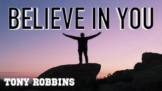 Tony Robbins - How To Believe In Yourself | 2017 Motivation