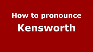 How to pronounce Kensworth