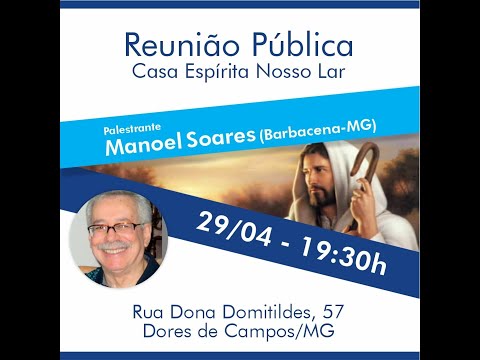 Palestra com Manoel Soares - Evangelizar - Casa Espírita Nosso Lar - Dores de Campos - 29/04/2024