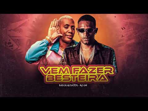 BARCA NA BATIDA, FEAT MC GW - VEM FAZER BESTEIRA