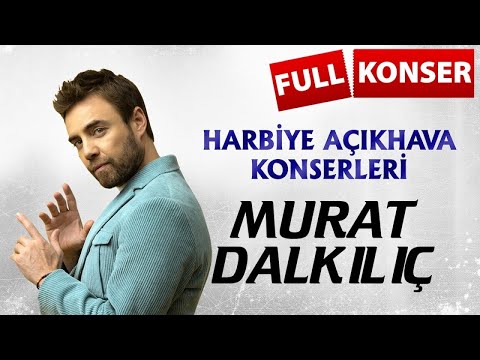 Murat Dalkılıç - Harbiye Açık Hava Konserleri