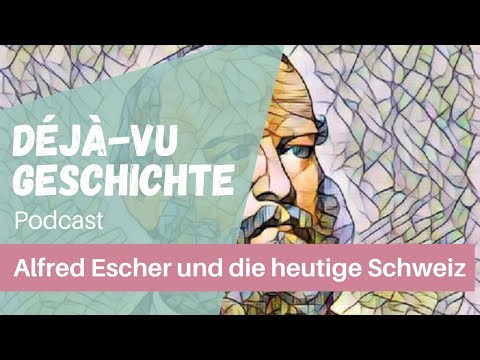 Podcast: Alfred Escher und die Gründerzeit der Schweiz
