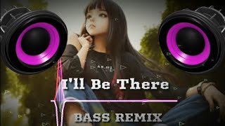 Download lagu I'll Be There ( Bass Remix) Arg Remix 2026 mp3