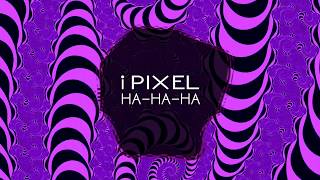 I Pixel - Ha-Ha-Ha