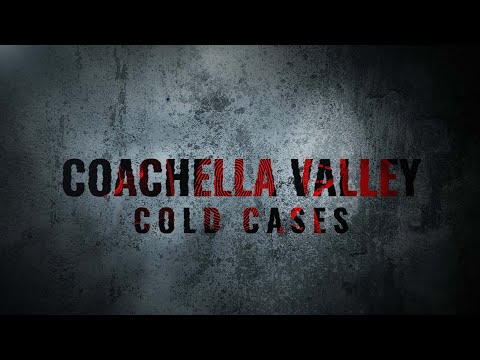 Coachella Valley Cold Cases