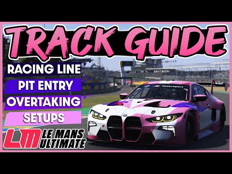 Le Mans (GT3) Track Guide - What The Pros Don't Tell You - EXTENDED TRACKGUIDE LMU