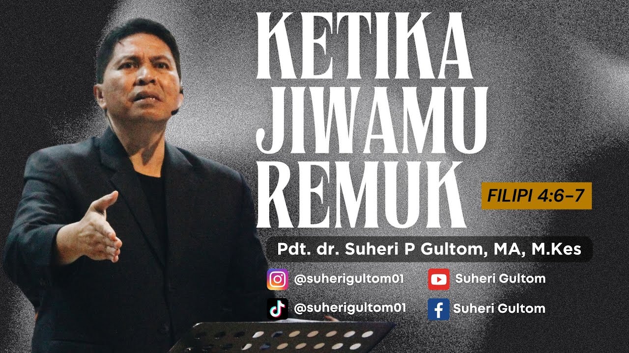 KETIKA JIWAMU REMUK (Filipi 4:6-7) | Ps. Suheri Gultom | Official GBI PELITA Medan