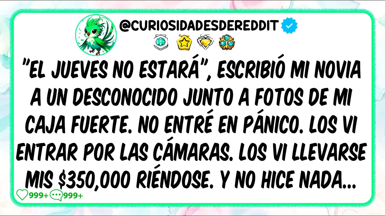 "El jueves NO ESTARÁ", escribió mi novia a un desconocido junto a fotos de MI caja fuerte No entré.