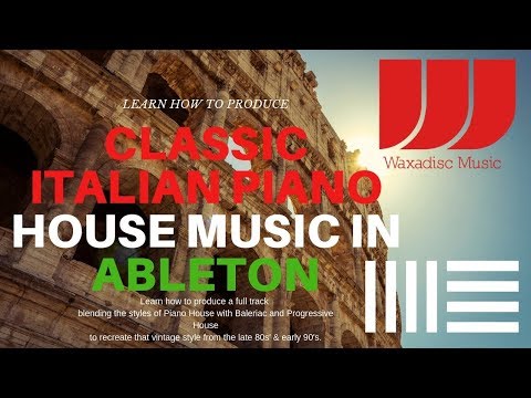 Ableton 10 Tutorial. Learn How to Produce a Retro Italian Piano Dream House Track