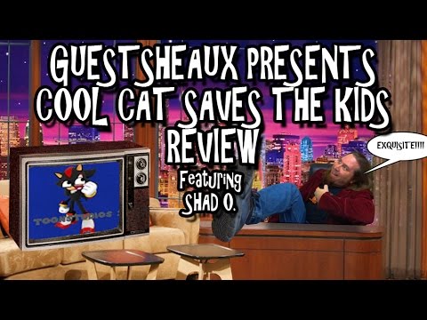 Guestsheaux Presents - Cool Cat Saves the Kids Review by Shad O.