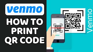 How To Print Venmo QR Code From Computer (2025)